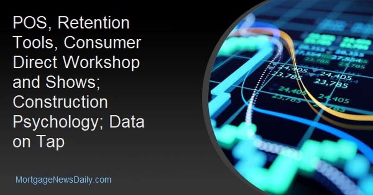 POS, Retention Tools, Consumer Direct Workshop and Shows; Construction Psychology; Data on Tap