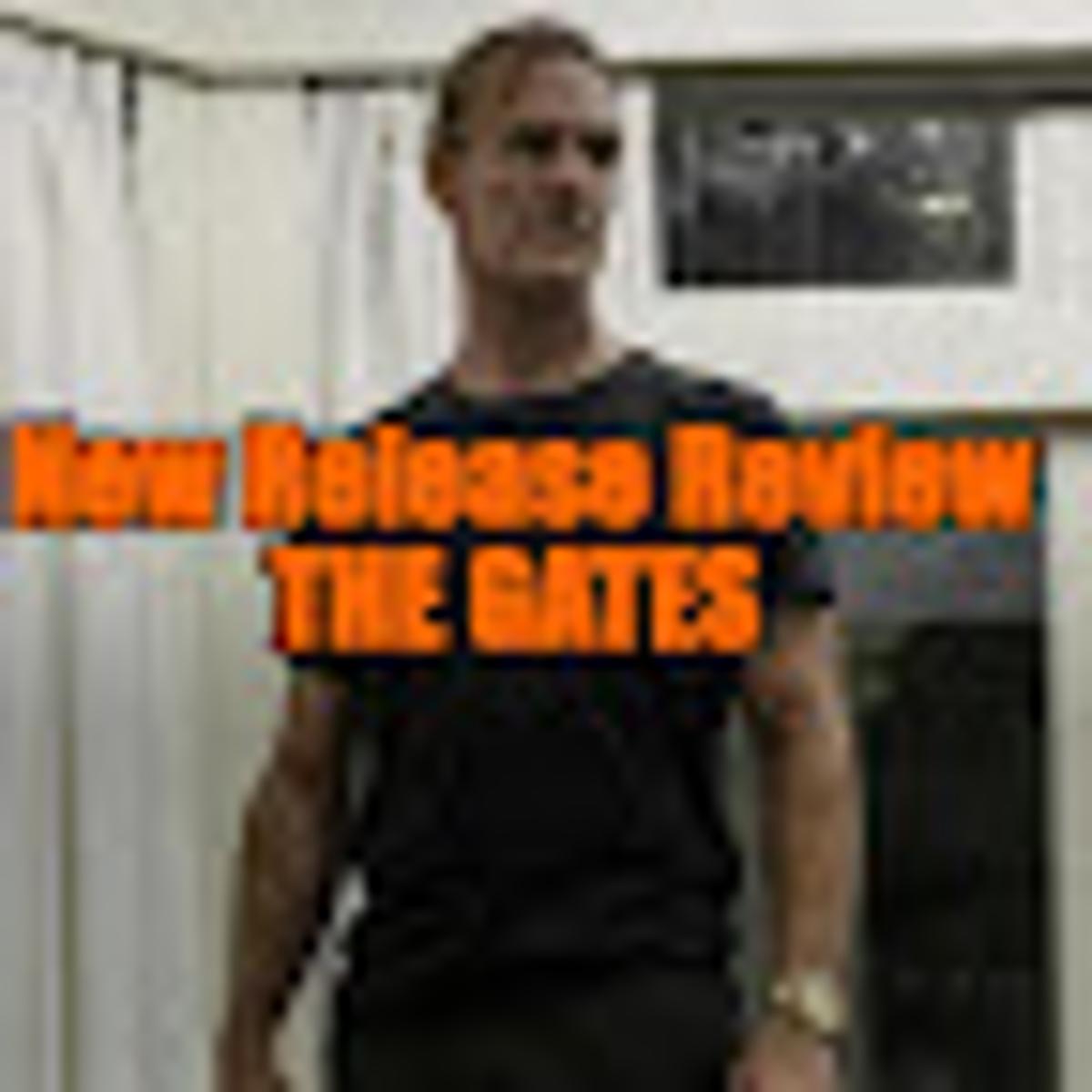 New Release Review - THE GATES