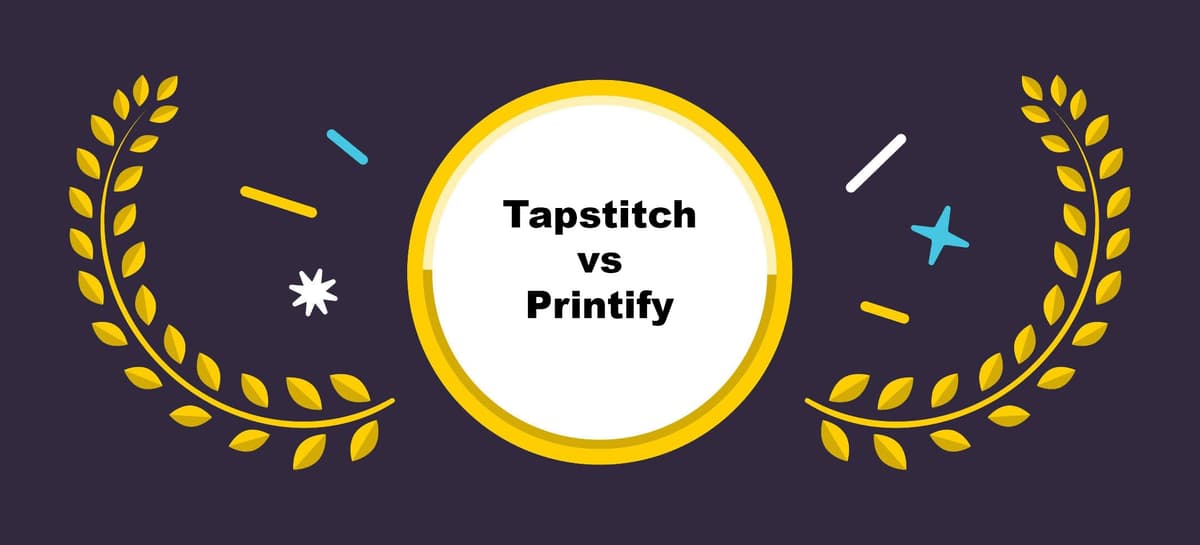 Tapstitch vs Printify: Which Print-on-Demand Platform Is Right for Your Brand?