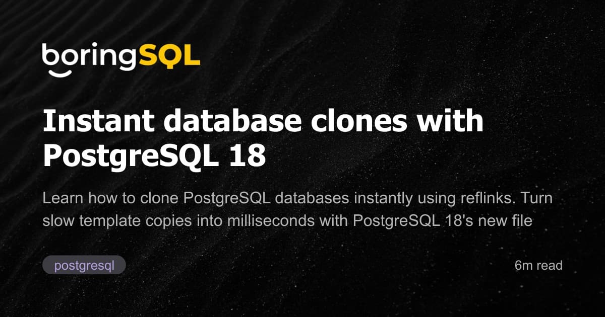 Instant Database Clones with PostgreSQL 18