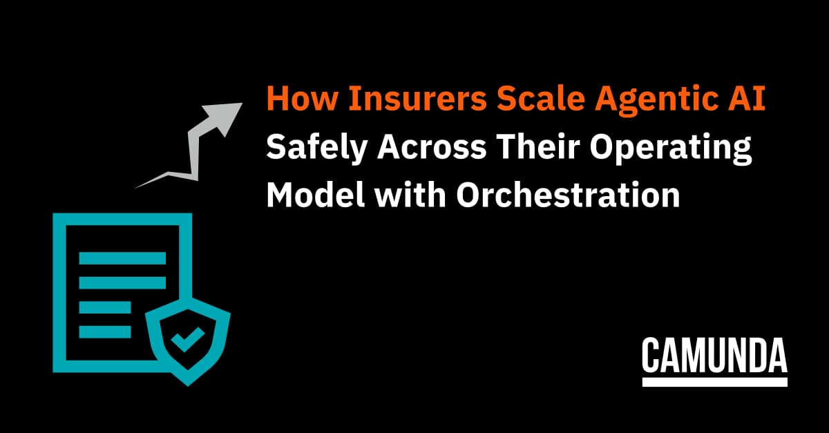 How Insurers Scale Agentic AI Safely Across Their Operating Model with Orchestration