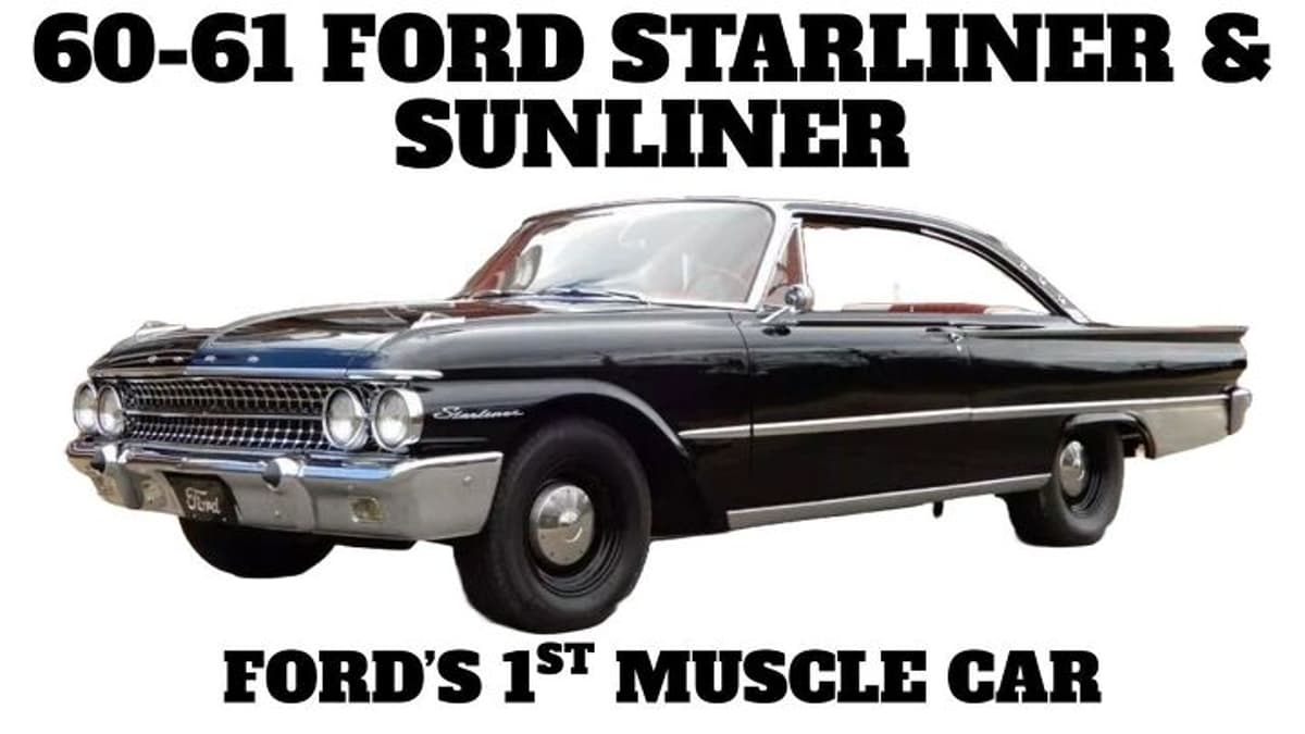 1960 & 1961 Ford Starliner & Sunliner - Where Ford Muscle Began