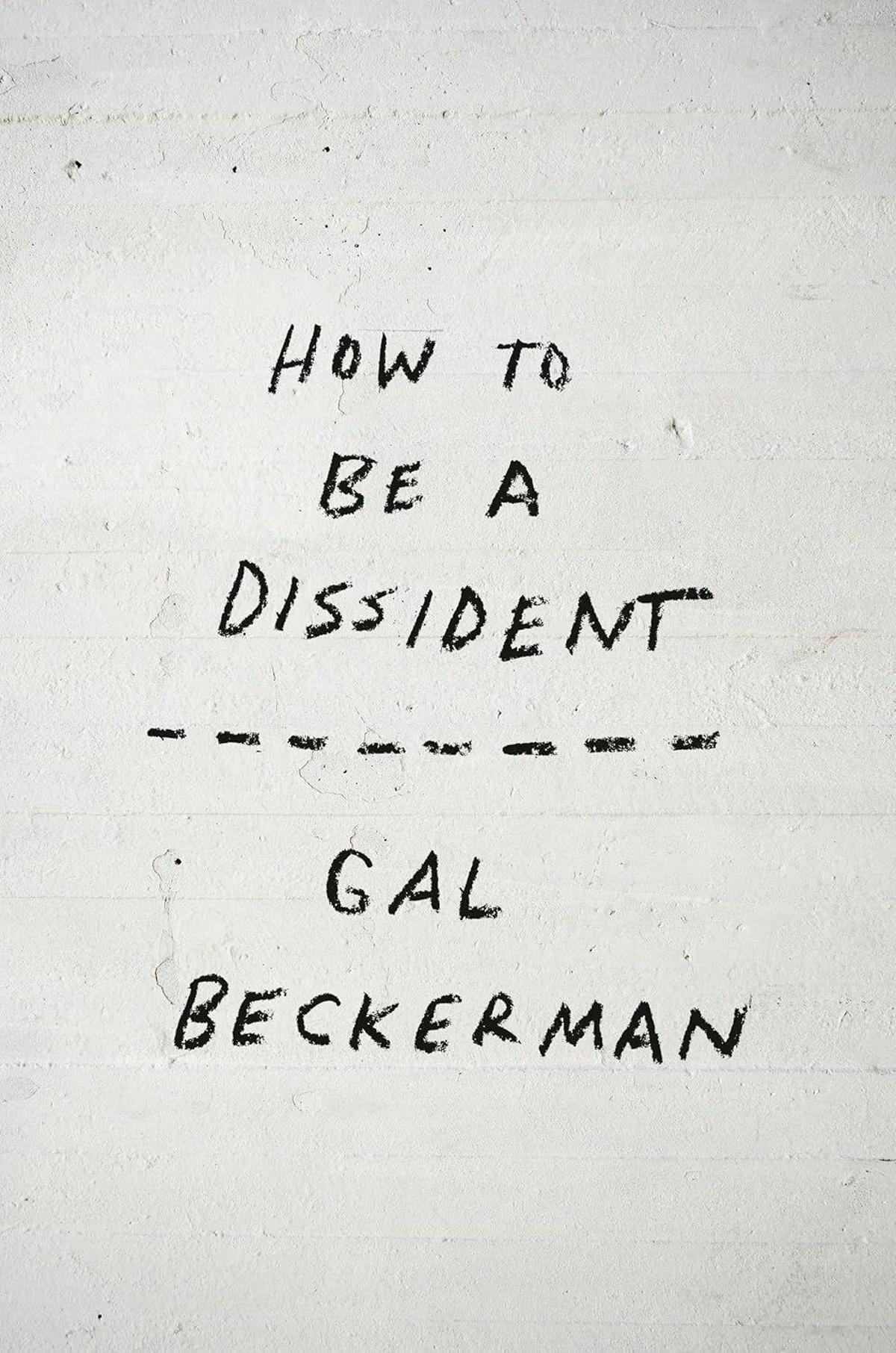 Dissidence Is Not a Political Stance, Career, or Personality Type. It Occurs when the Distance Between Beliefs and Actions Becomes...