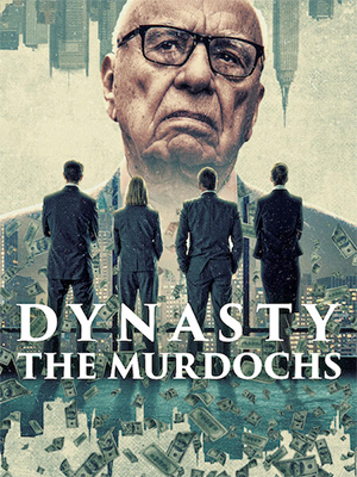 Dynasty: The Murdochs