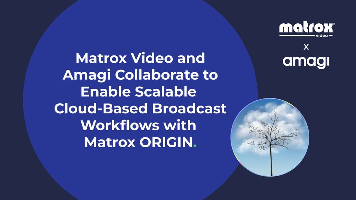 Amagi to Integrate Matrox Origin Into Its Cloud-Based Broadcast Workflows