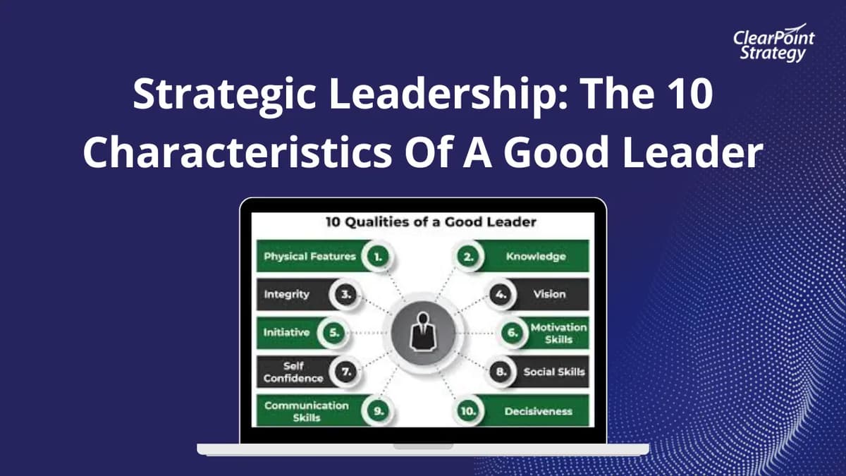 10 Strategic Leadership Traits | ClearPoint | ClearPoint Strategy Blog
