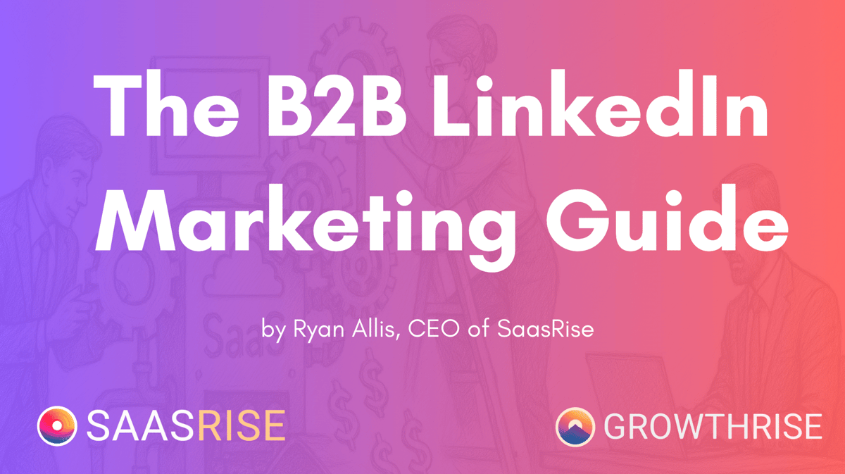 The B2B LinkedIn Strategy Guide