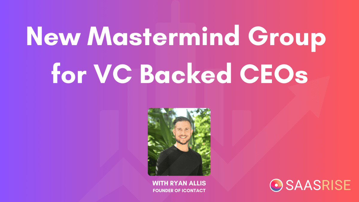 New Mastermind Group For VC Backed CEOs