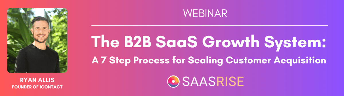 Webinar: The B2B SaaS Growth System