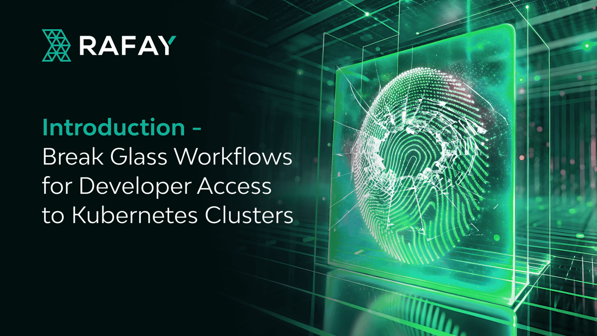 Break Glass Workflows for Developer Access To K8s | Rafay
