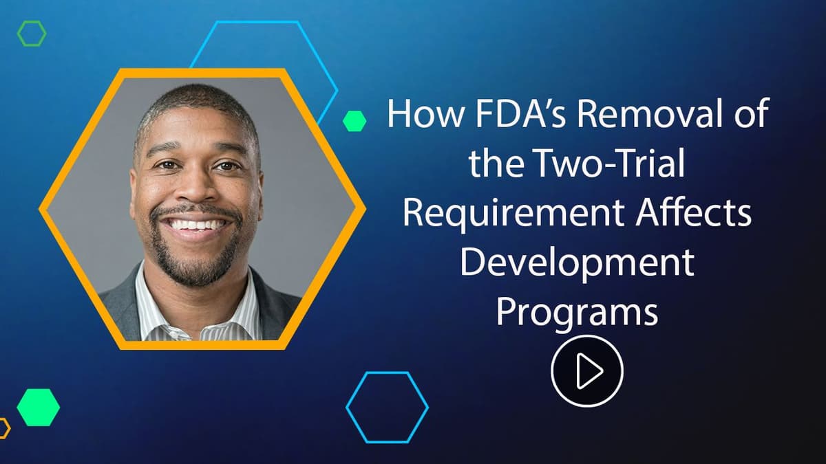 How FDA's Removal of the Two-Trial Requirement Affects Development Programs
