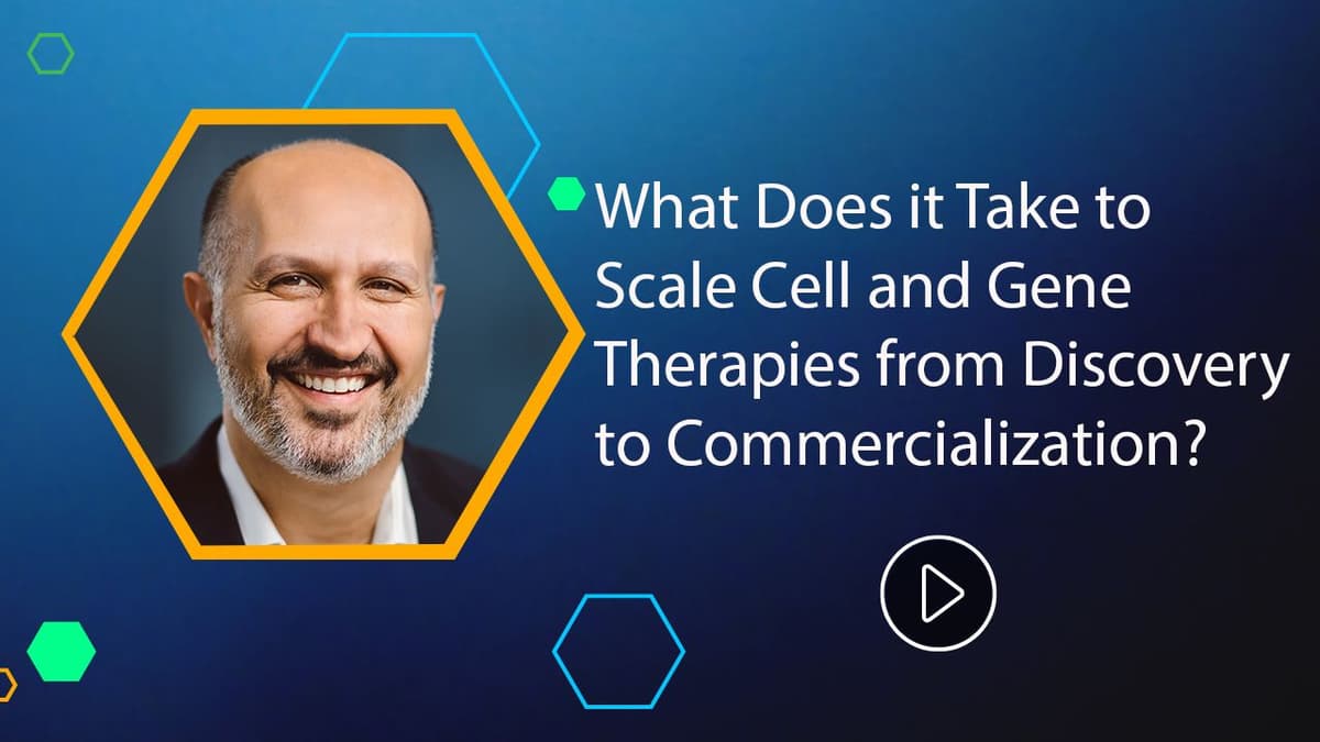 What Does It Take to Scale Cell and Gene Therapies From Discovery to Commercialization
