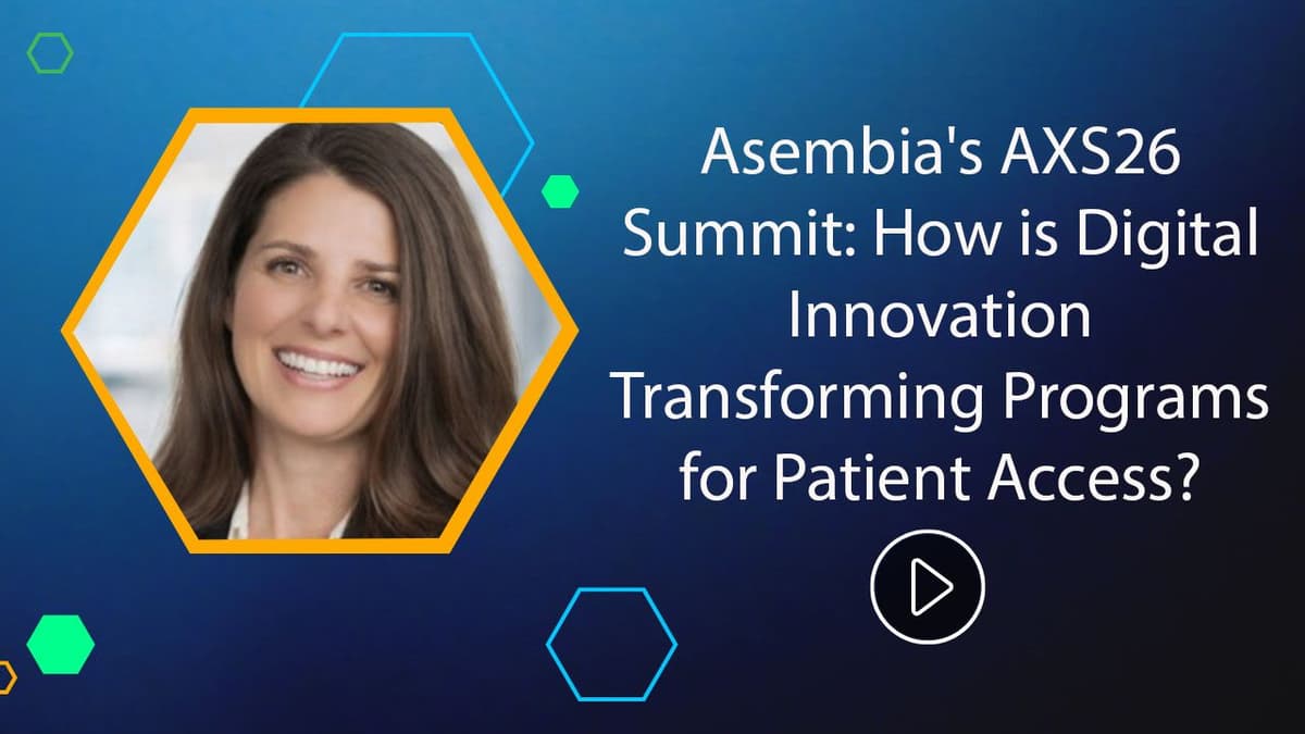 Asembia's AXS26 Summit: How Is Digital Innovation Transforming Programs for Patient Access?