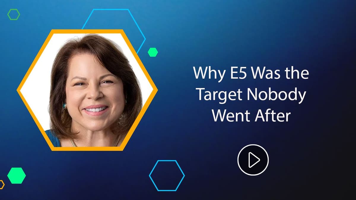 Why E5 Was the Target Nobody Went After