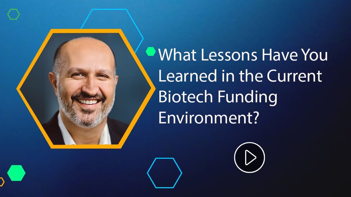 Lessons Learned in the Current Biotech Funding Environment
