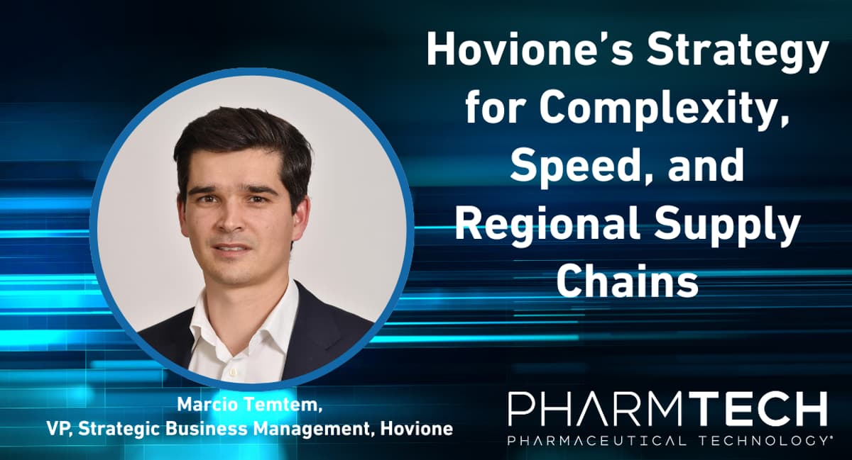 Hovione’s Strategy for Complexity, Speed, and Regional Supply Chains