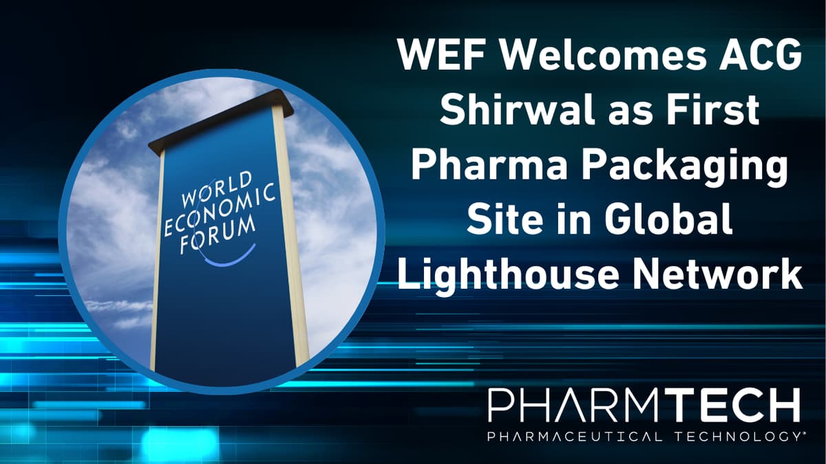 WEF Welcomes ACG Shirwal as First Pharma Packaging Site in Global Lighthouse Network