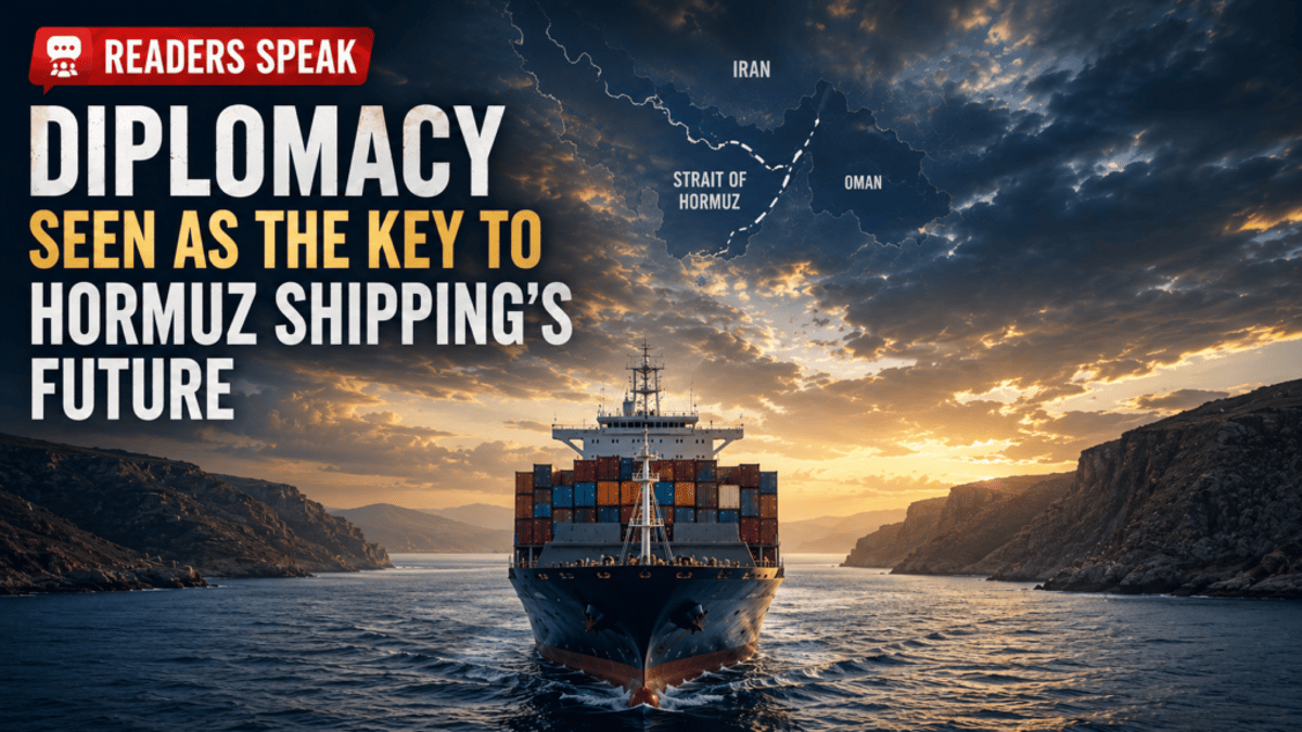 Readers Speak: Diplomacy Seen as Key to Hormuz Shipping Future