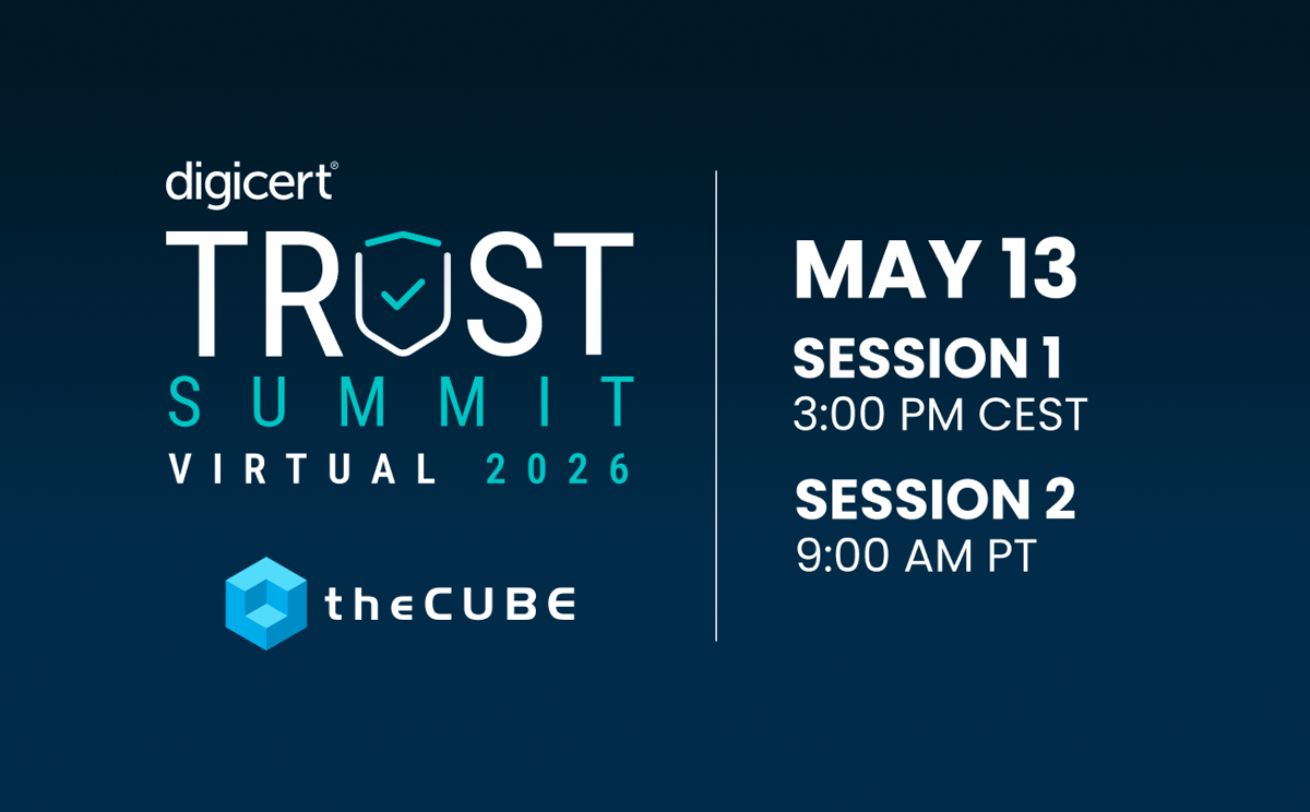 What to Expect at the DigiCert Trust Summit: Join theCUBE May 13