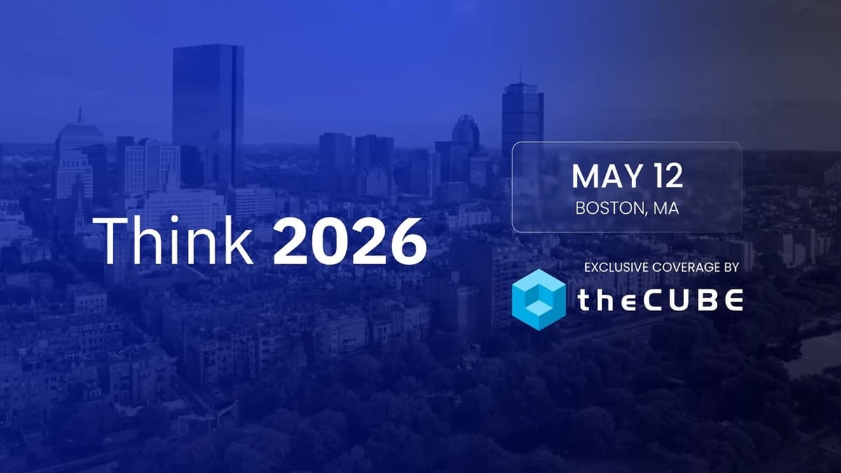 What to Expect During IBM Think: Join theCUBE May 12