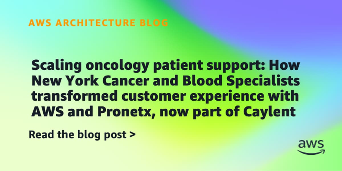 Scaling Oncology Patient Support: How New York Cancer and Blood Specialists Transformed Customer Experience with AWS and Pronetx, Now Part...