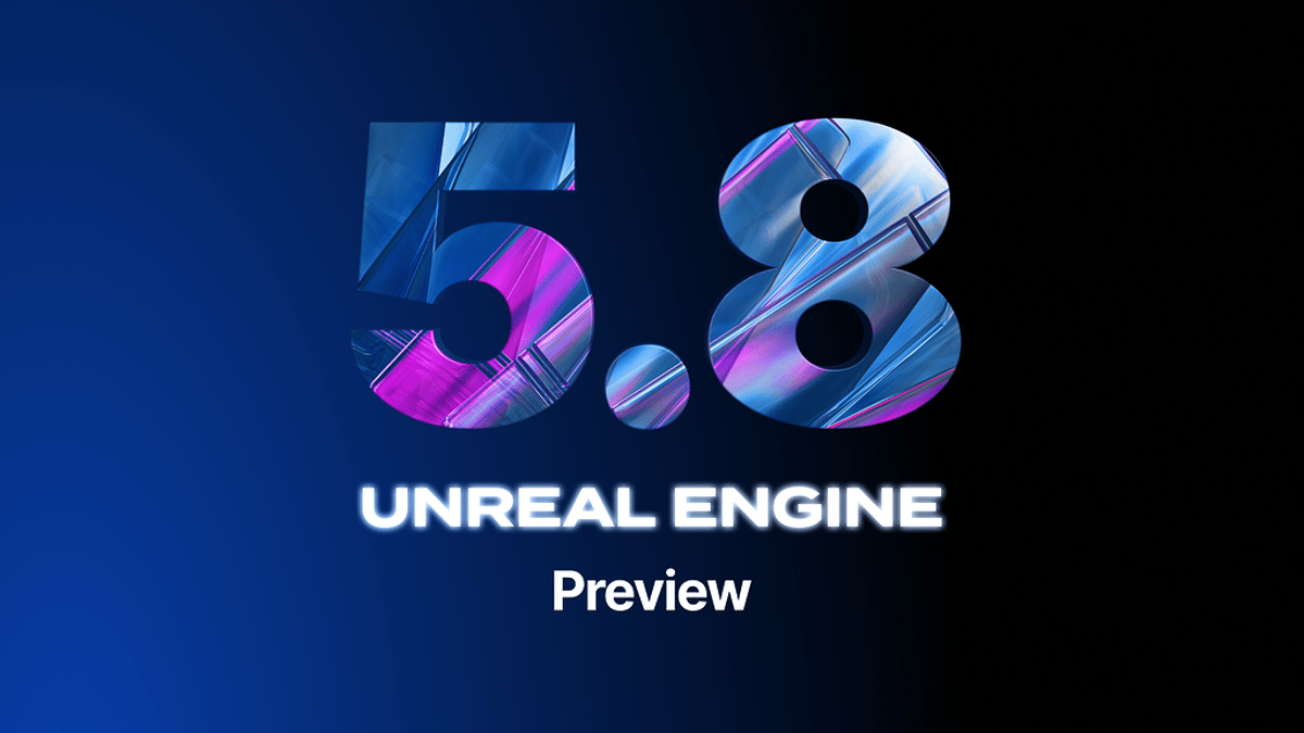 Unreal Engine 5.8 Preview