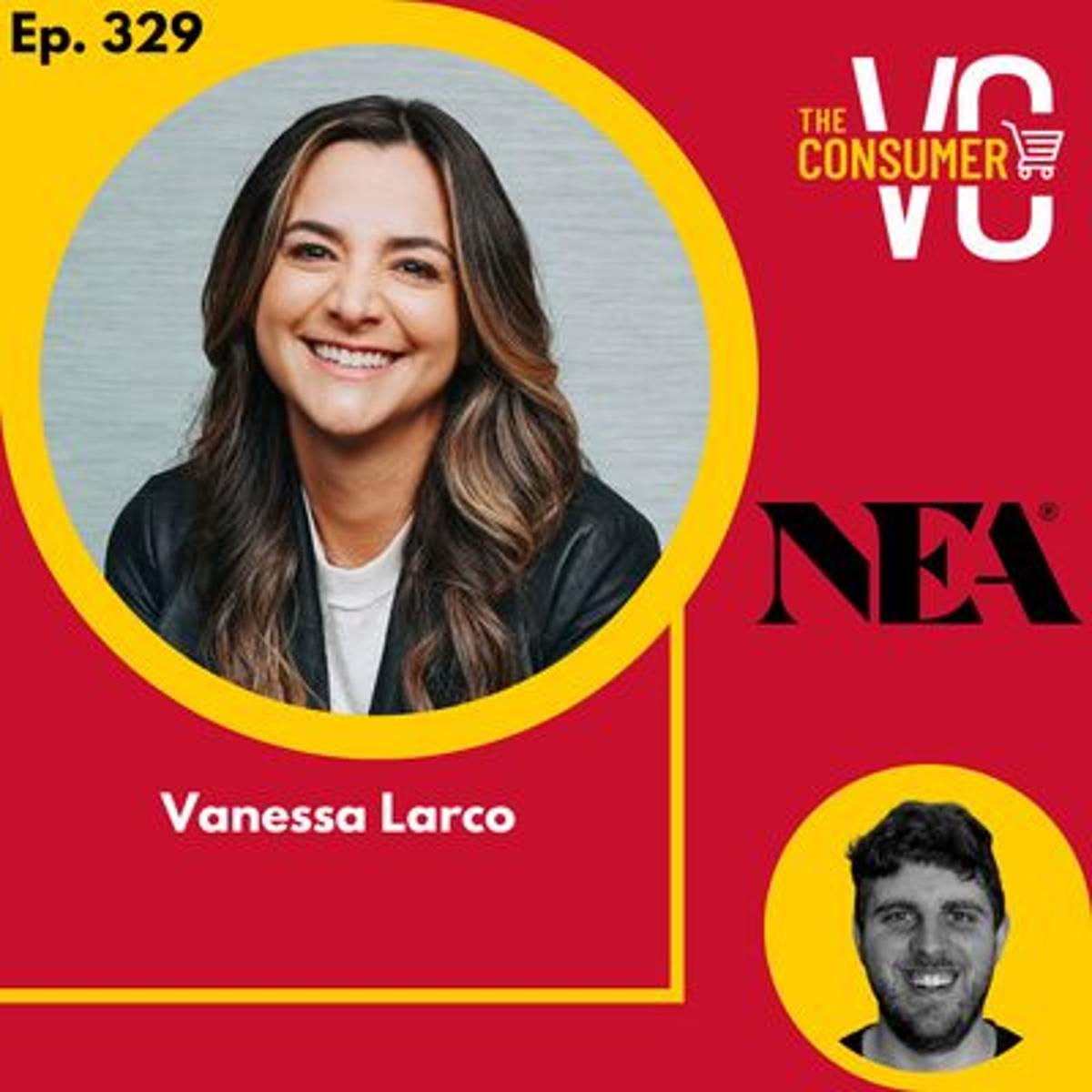 When to Invest in Consumer Technology with Vanessa Larco at NEA