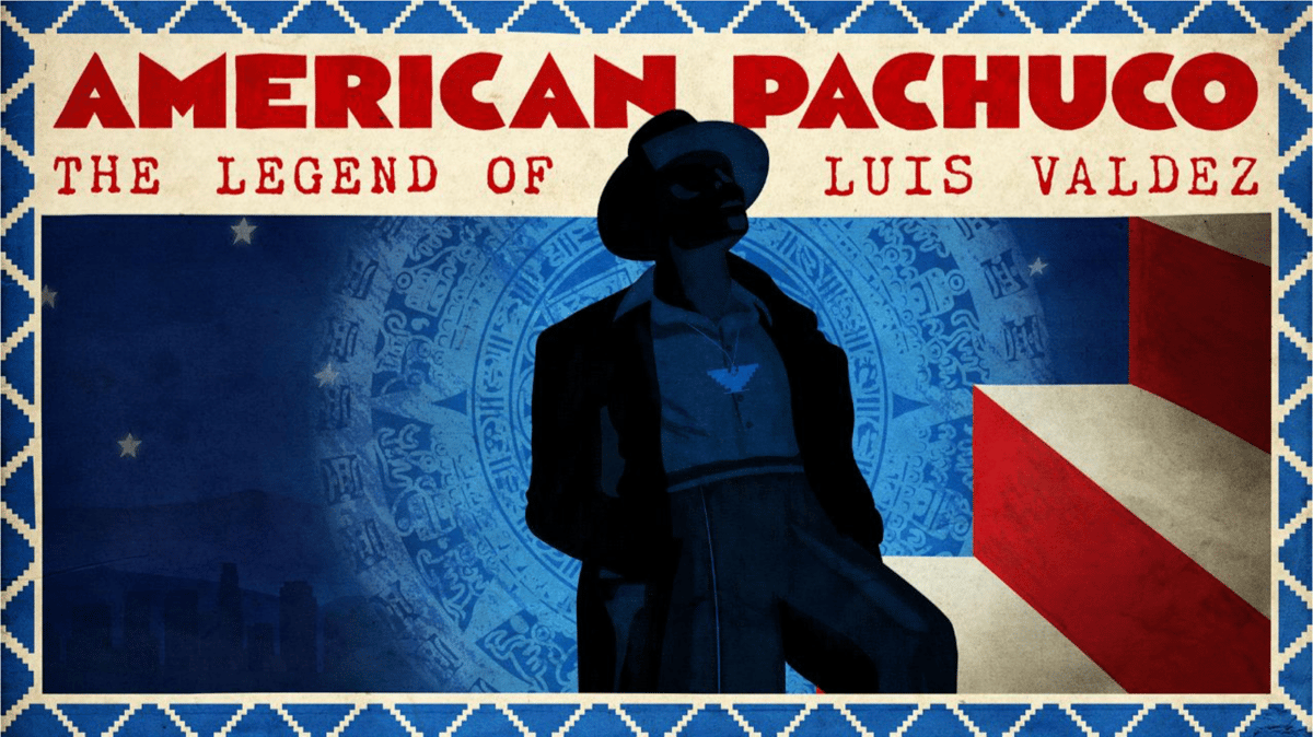 Sundance Award-Winning ‘American Pachuco: The Legend Of Luis Valdez’ Releases Trailer, Sets Theatrical Release