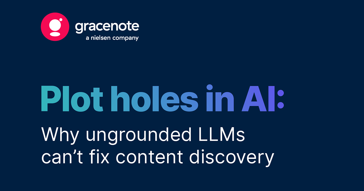 Ungrounded LLM Fabricates Every Detail for Nearly 1 in 5 Movie and TV Titles Tested, New Gracenote Report Finds