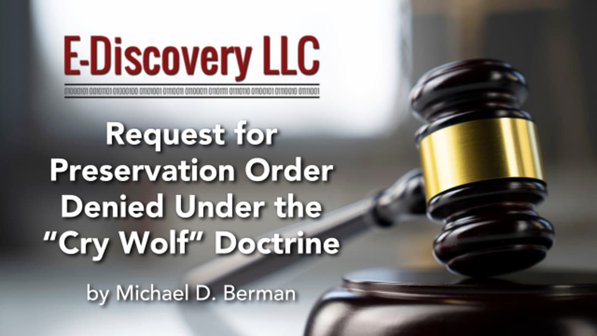Request for Preservation Order Denied Under the “Cry Wolf” Doctrine