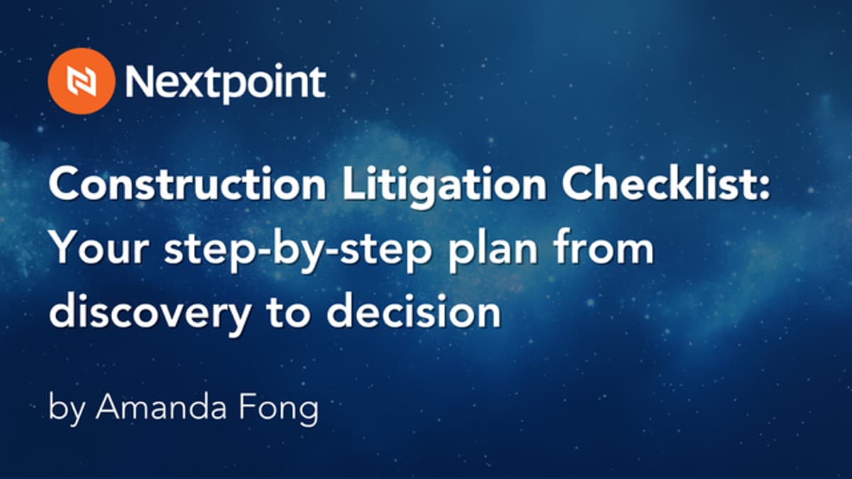 Construction Litigation Checklist: Your Step-by-Step Plan From Discovery to Decision