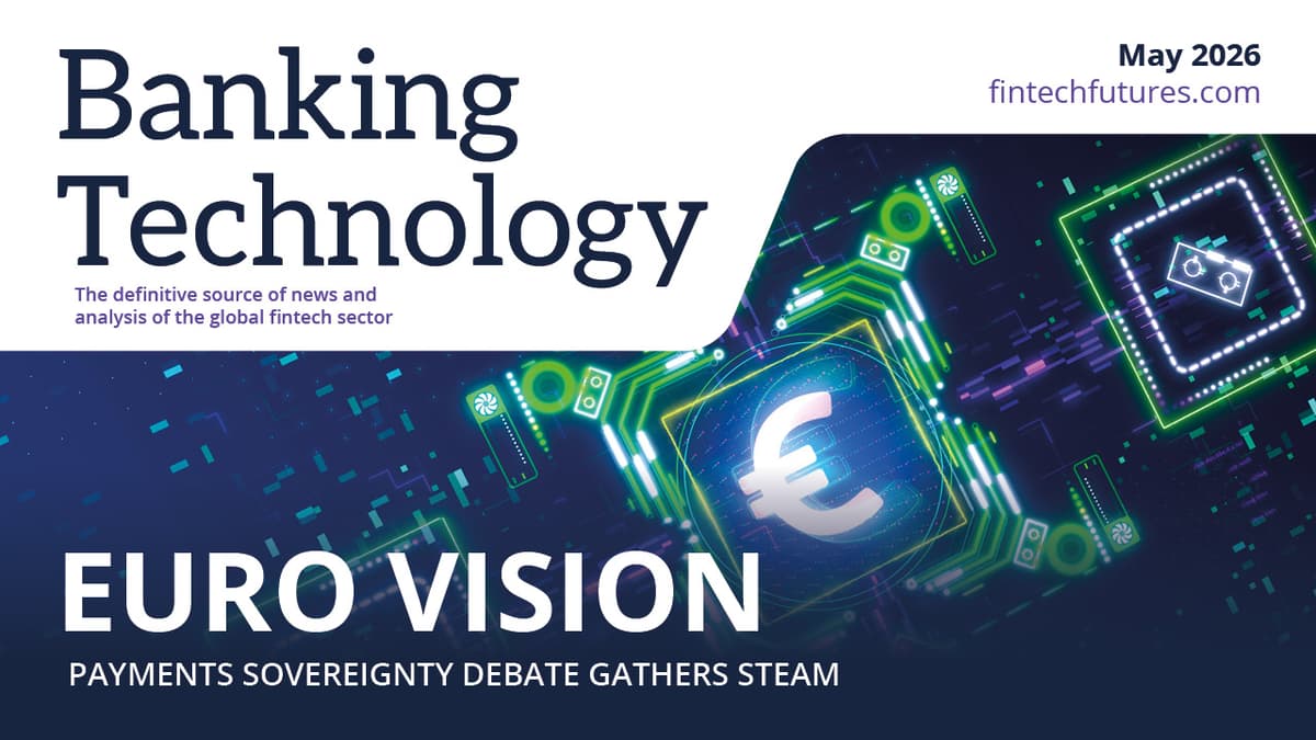 Banking Technology Magazine May 2026 Issue Out Now