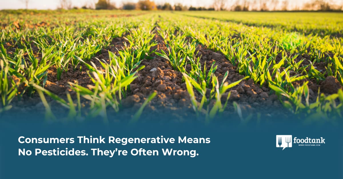 Op-Ed | Consumers Think Regenerative Means No Pesticides. They’re Often Wrong.
