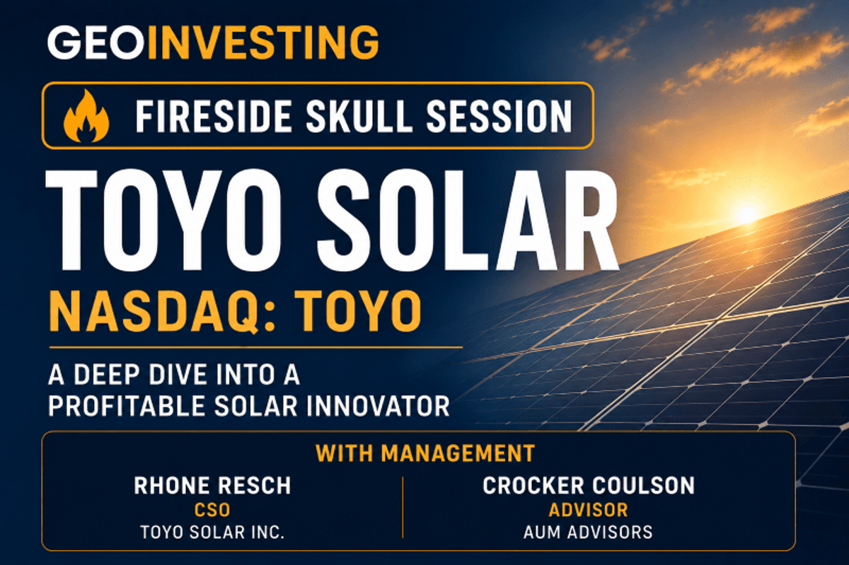 Skull Session: Exploring TOYO’s Solar Energy Competitive Advantage – Hosted By A GeoInvesting Research Contributor + Q1 Fave Earnings Reports From Sebastian Krog And Maj [GeoWire Weekly No. 241]