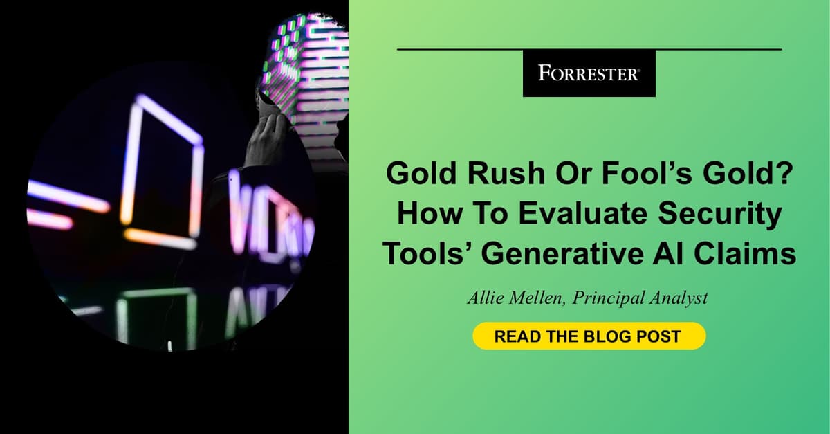 Gold Rush Or Fool’s Gold? How To Evaluate Security Tools’ Generative AI Claims