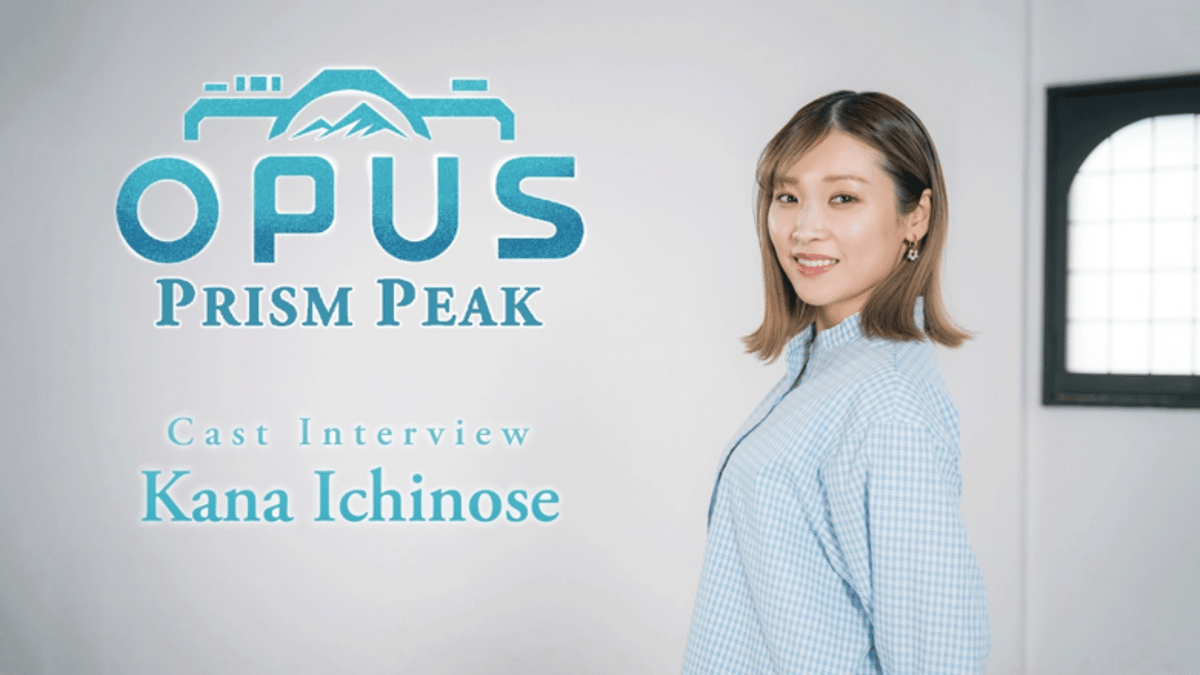 OPUS: Prism Peak Shares Cast Interview Featuring Kana Ichinose