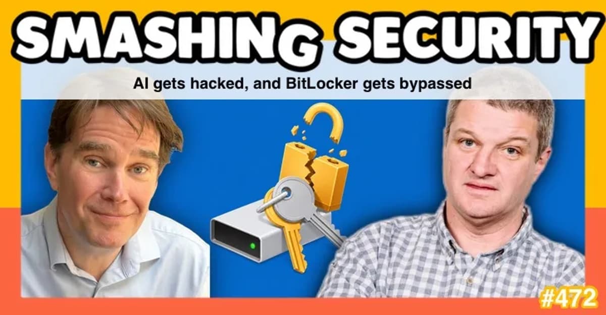 Smashing Security Podcast #472: AI Gets Hacked, and BitLocker Gets Bypassed