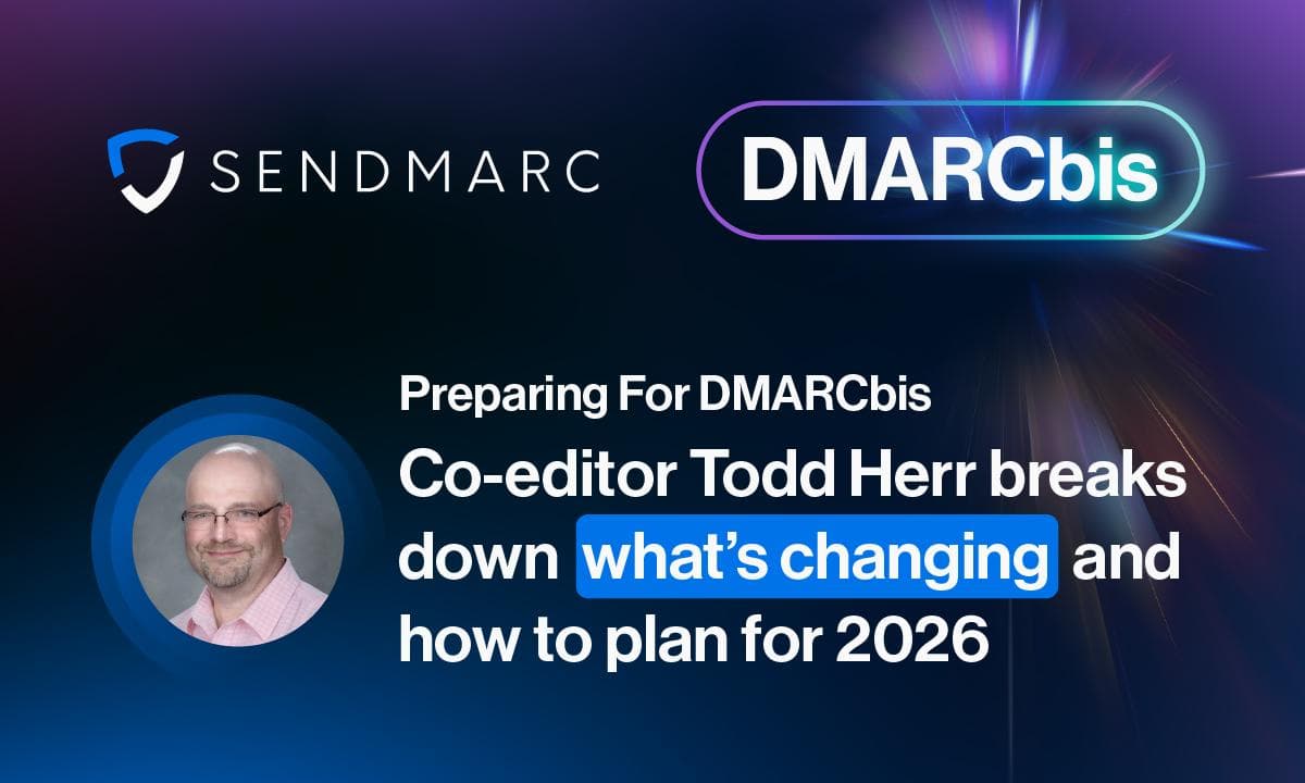 Sendmarc Releases DMARCbis Fireside Chat Featuring Co-Editor Todd Herr