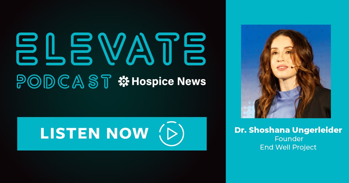 Elevate Podcast: Dr. Shoshana Ungerleider, Founder, End Well Project