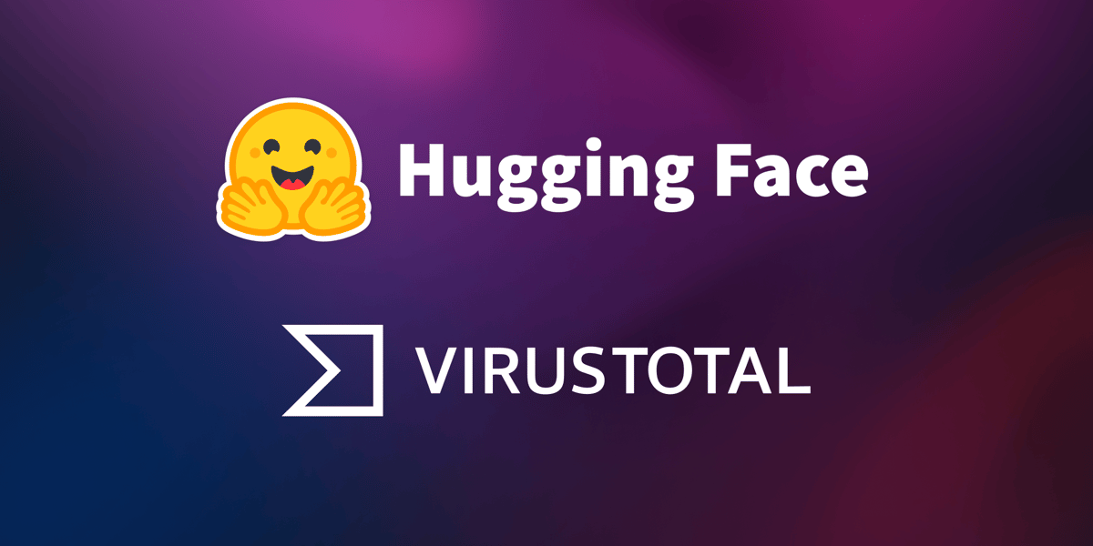 Hugging Face and VirusTotal Collaborate to Strengthen AI Security