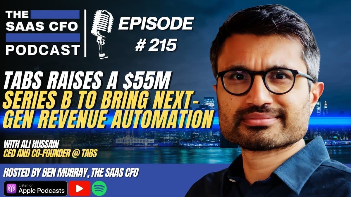 Tabs Raises a $55M Series B to Bring Next-Gen Revenue Automation | The SaaS CFO | Tabs