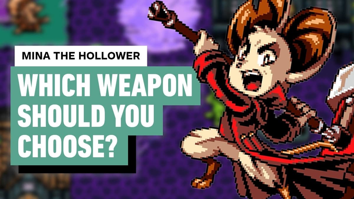 Which Weapon Should You Choose in Mina the Hollower?