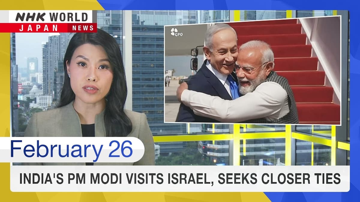 India’s PM Modi Visits Israel, Seeks Closer TiesーNHK WORLD-JAPAN NEWS