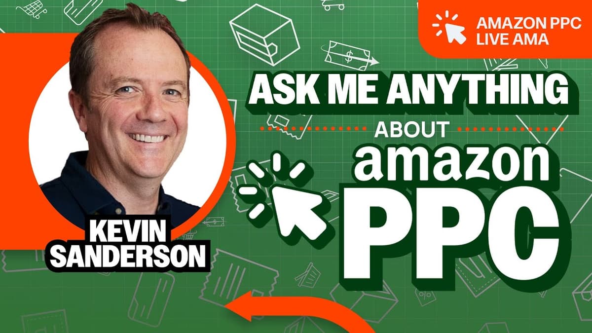 Amazon PPC LIVE AMA with Kevin Sanderson