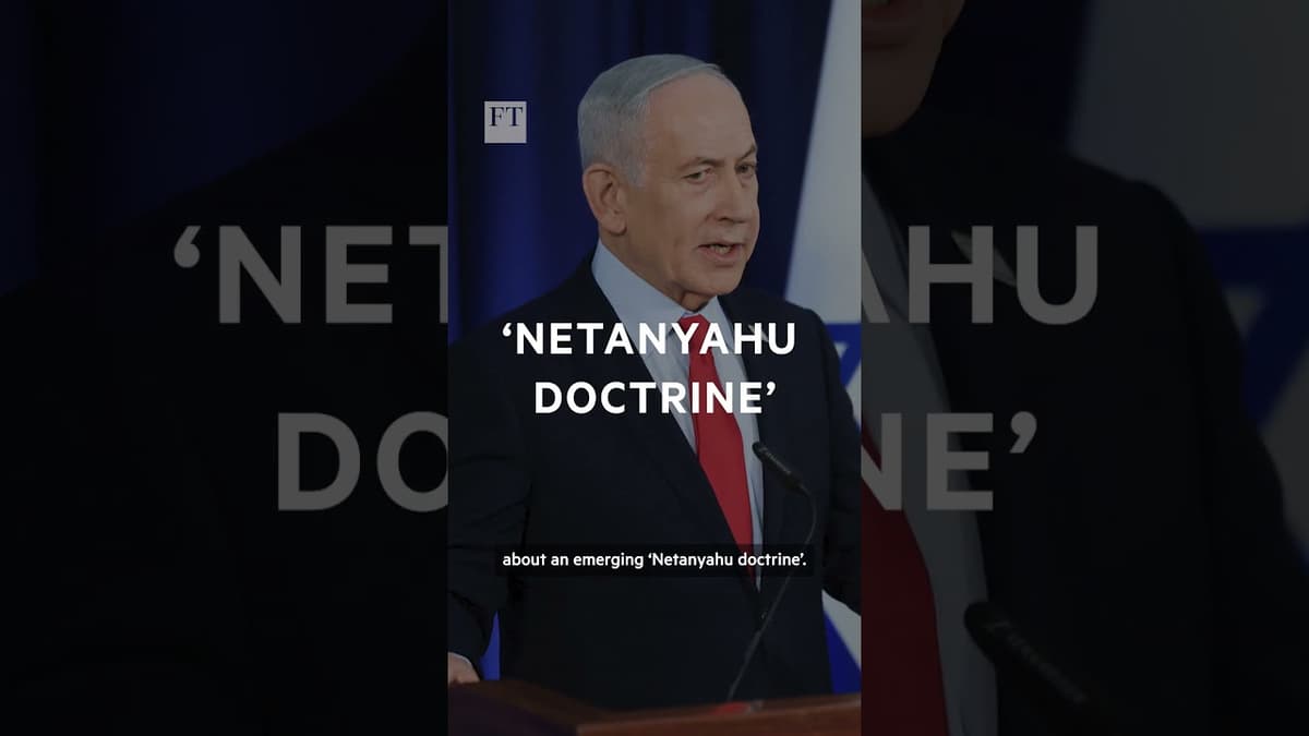 Israel’s ‘Netanyahu Doctrine’ | FT #shorts