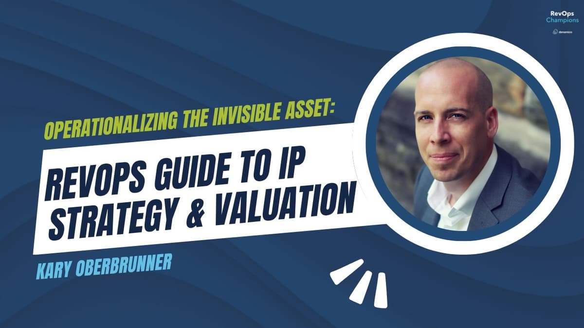 118|Operationalizing the Invisible Asset: RevOps Guide to IP Strategy and Valuation|Kary Oberbrunner