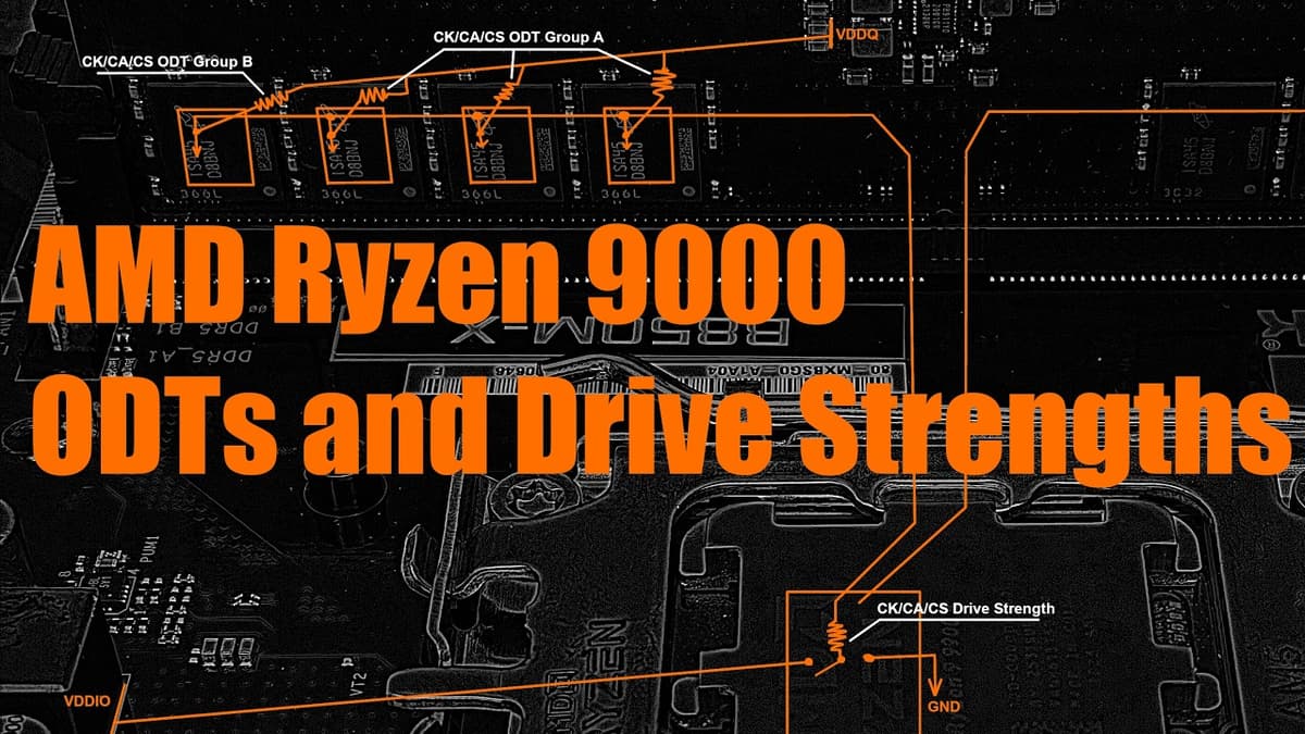 RAMbling About DDR5 ODTs and Driver Strengths on Ryzen 9000