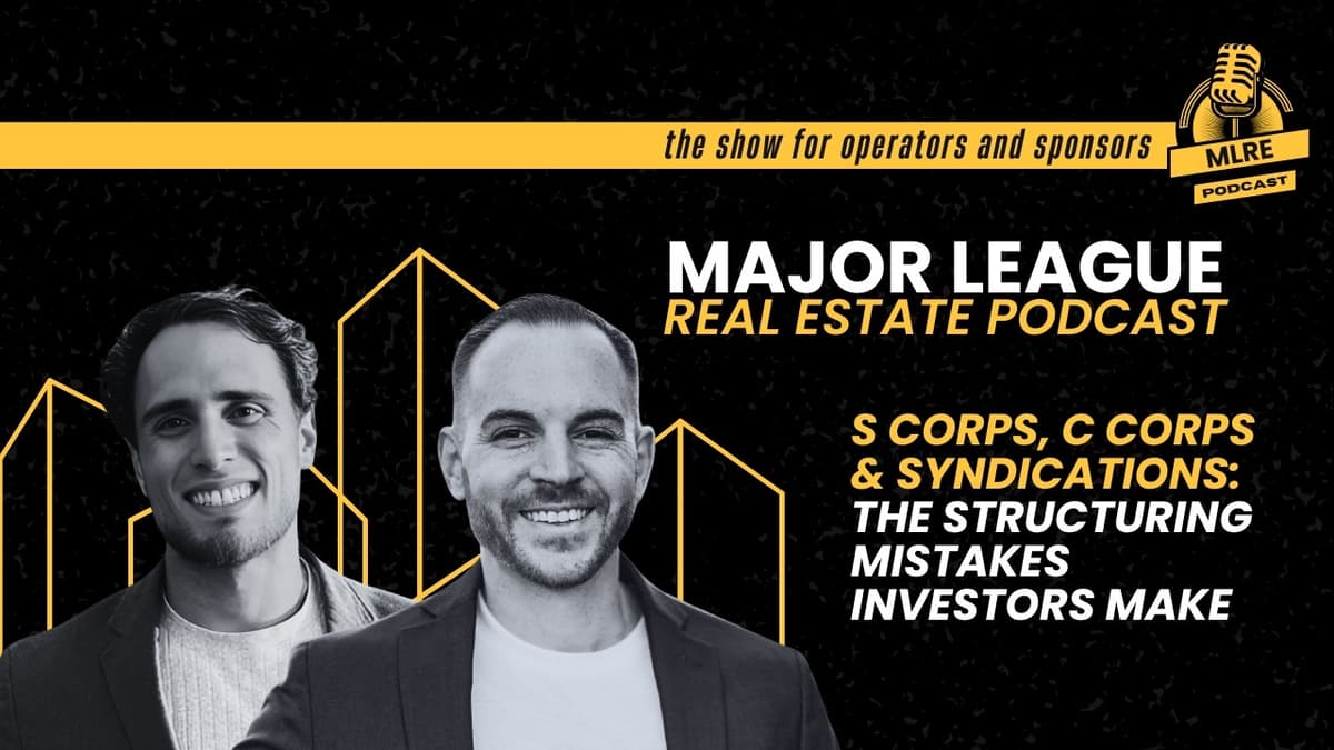 Why S Corps & C Corps Can RUIN Your Real Estate Syndication!!!