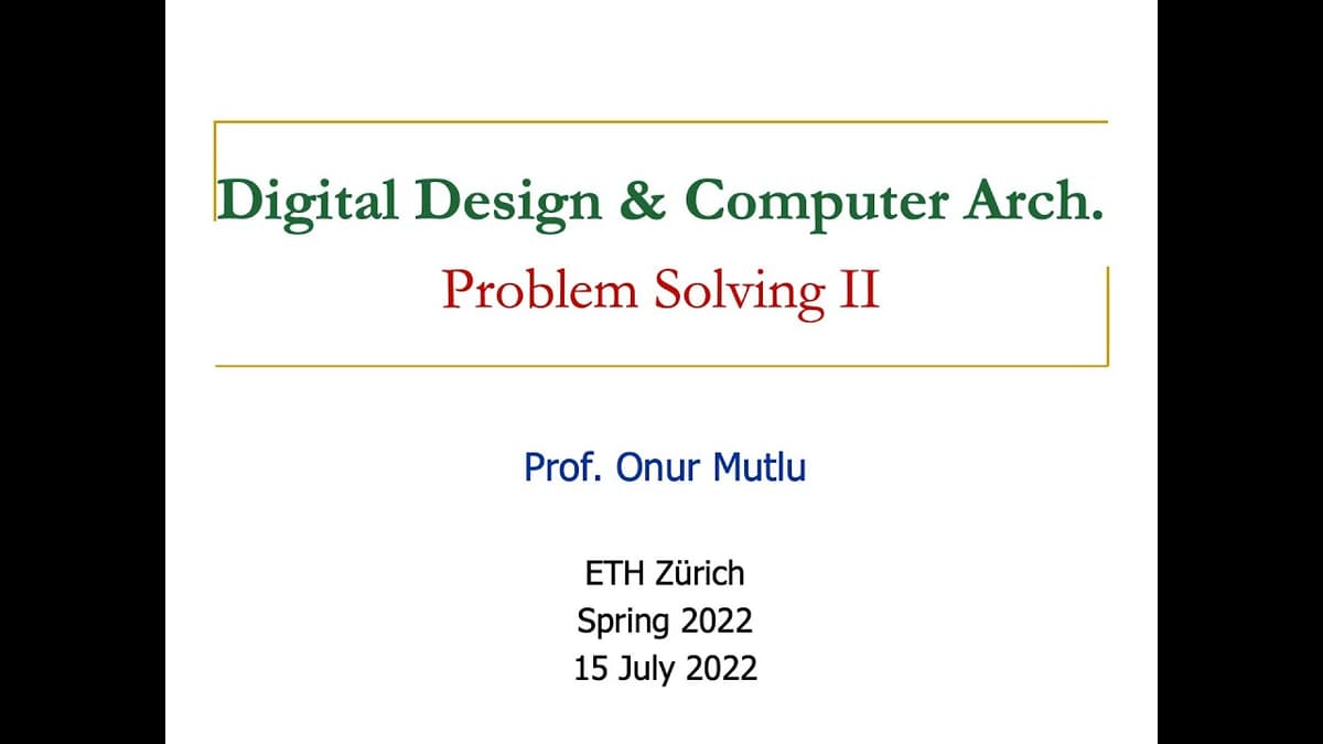 Digital Design & Computer Architecture - Problem Solving II (Spring 2022)