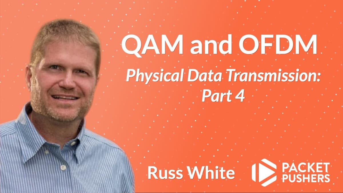 Physical Data Transmission - Part 4: QAM and OFDM
